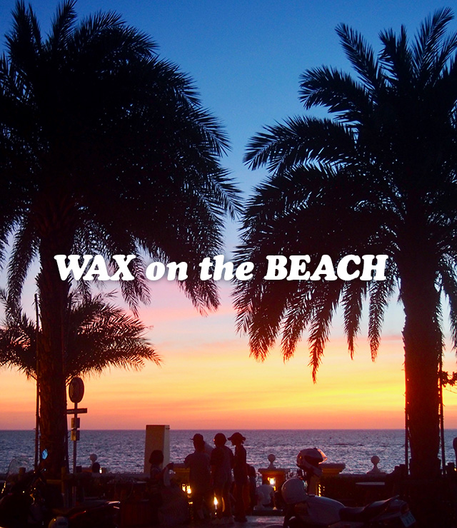 WAX on the BEACH